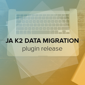 [New Release] Joomla extension JA K2 Data Migration plugin