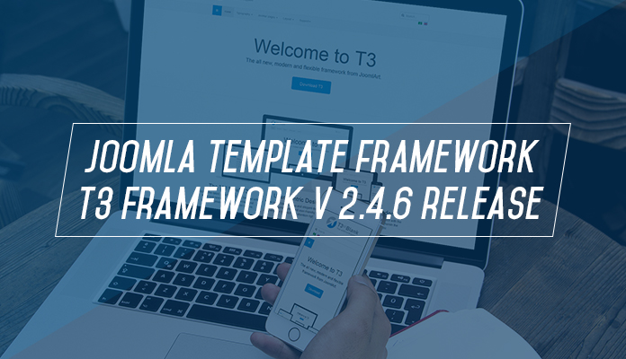 Joomla template framework: T3 Framework v2.4.6 release