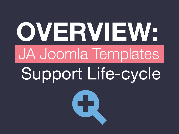 Overview: JA Joomla Templates support life-cycle